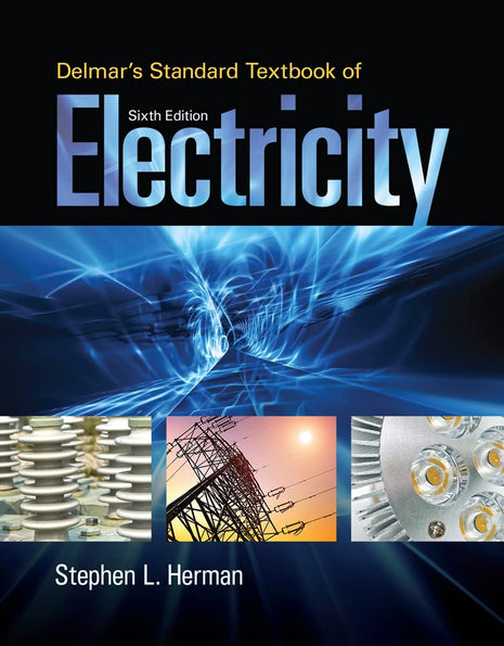Front cover of "Delmar's Standard Textbook of Electricity," Sixth Edition, by Stephen L. Herman, as seen in image_76de00.jpg. This essential electrical engineering textbook features a modern, blue-toned design with inset images of electrical insulators, high-voltage power lines, and LED components. It is a trusted academic resource for electrical theory, circuit analysis, and vocational training, providing foundational knowledge for aspiring electricians and engineering students.