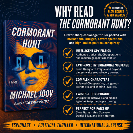 Reasons to Read The Cormorant Hunt by Michael Idov graphic featuring the book cover alongside key selling points including intelligent spy fiction, CIA operations, international suspense, political conspiracy, and espionage thriller themes. Perfect for fans of Slow Horses, Red Sparrow, Daniel Silva, and Mick Herron.