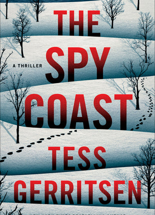 Book cover of The Spy Coast by Tess Gerritsen featuring bold red title text over a snowy winter landscape with rolling white hills, bare black trees, and footprints trailing across the snow, creating a suspenseful thriller mood.