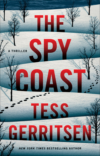 Book cover of The Spy Coast by Tess Gerritsen featuring bold red title text over a snowy winter landscape with rolling white hills, bare black trees, and footprints trailing across the snow, creating a suspenseful thriller mood.