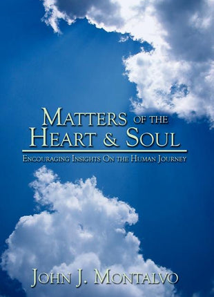 Matters of the Heart & Soul: Encouraging Insights On the Human Journey - Ingram