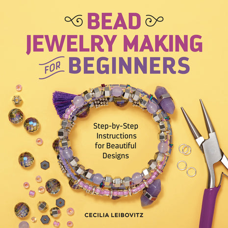 Bead Jewelry Making for Beginners: Step-By-Step Instructions for Beautiful Designs - Ingram