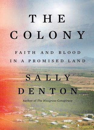 Colony: Faith and Blood in a Promised Land - Ingram