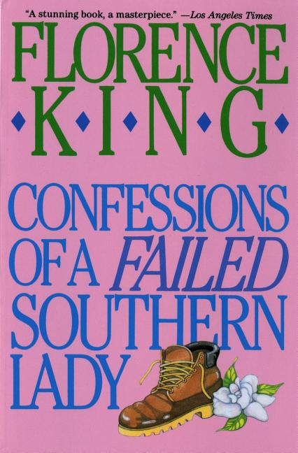 Confessions of a Failed Southern Lady: A Memoir - Ingram