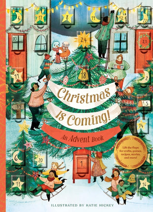 Christmas Is Coming! an Advent Book: Lift the Flaps for Crafts, Games, Recipes, Stories, and More! - Ingram