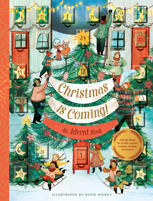 Christmas Is Coming! an Advent Book: Lift the Flaps for Crafts, Games, Recipes, Stories, and More! - Ingram
