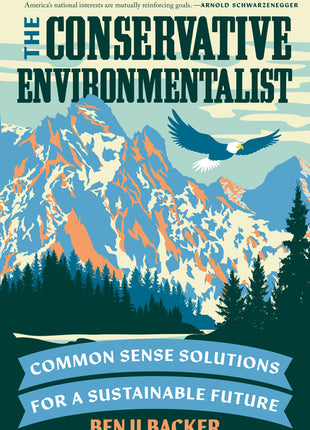 Conservative Environmentalist: Common Sense Solutions for a Sustainable Future - Ingram
