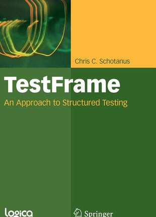 Testframe: An Approach to Structured Testing (2009) - Ingram
