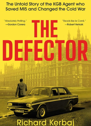 The Defector: The Untold Story of the KGB Agent Who Saved Mi5 and Changed the Cold War - Ingram