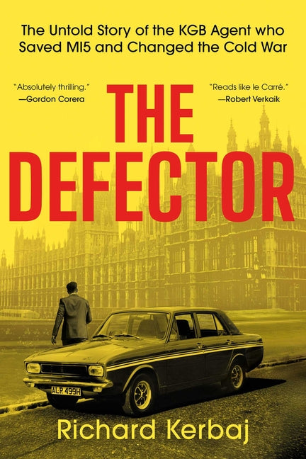 The Defector: The Untold Story of the KGB Agent Who Saved Mi5 and Changed the Cold War - Ingram