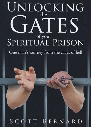 Unlocking The Gates Of Your Spiritual Prison - Ingram