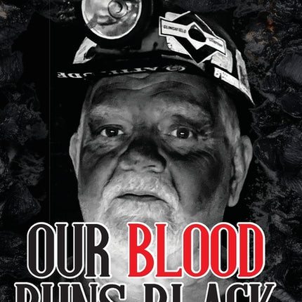Our Blood Runs Black McClure #1 Mine Explosion - Ingram