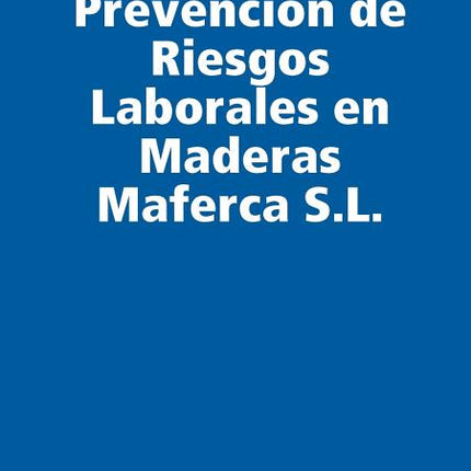 Proyecto de Prevención de Riesgos Laborales en Maderas Maferca S.L. - Ingram