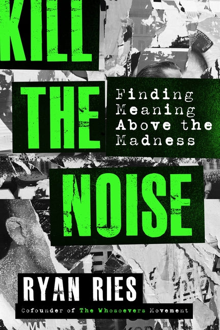 Kill the Noise: Finding Meaning Above the Madness - Ingram