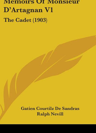 Memoirs Of Monsieur D'Artagnan V1: The Cadet (1903) - Ingram
