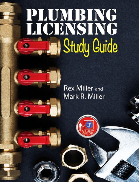 Plumbing Licensing Study Guide 1st Edition book cover. Industrial Press technical trade paperback textbook by Rex Miller and Mark R. Miller. Ideal for journeyman and master plumber state licensing exam preparation, apprentice review courses, and vocational trade school classrooms. ISBN 9780831136253.