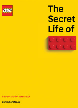 Secret Life of Lego(r) Bricks: The Story of a Design Icon - Ingram