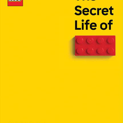 Secret Life of Lego(r) Bricks: The Story of a Design Icon - Ingram