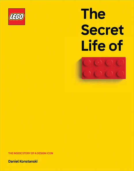 Secret Life of Lego(r) Bricks: The Story of a Design Icon - Ingram