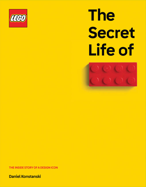 Secret Life of Lego(r) Bricks: The Story of a Design Icon - Ingram