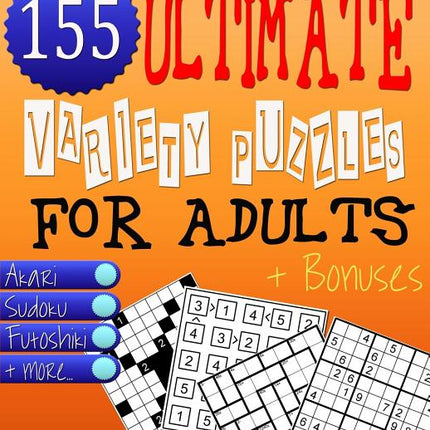 Ultimate Variety Puzzles Book for Adults - Brain Games: Great Numbers Brain Games & Teasers for Adults Ensuring Unlimited Fun! - Ingram