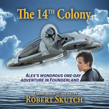 14th Colony: Alex's Wondrous One-Day Adventure in Founderland - Ingram