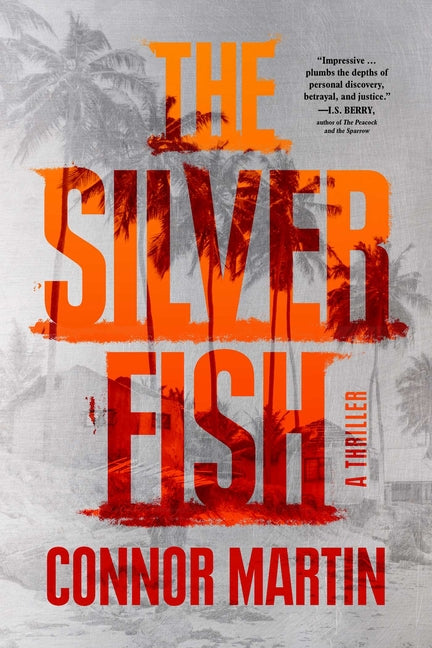 Book cover of The Silver Fish A Thriller by Connor Martin, featuring bold orange and red text over silver palm tree silhouettes.