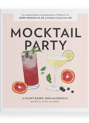 Mocktail Party: 75 Plant-Based, Non-Alcoholic Mocktail Recipes for Every Occasion - Ingram