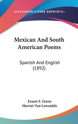 Mexican And South American Poems: Spanish And English (1892) - Ingram