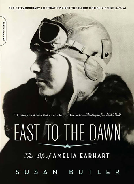 East to the Dawn: The Life of Amelia Earhart - Ingram