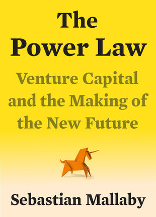 Power Law: Venture Capital and the Making of the New Future - Ingram