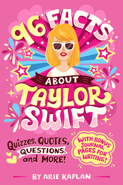 96 Facts about Taylor Swift: Quizzes, Quotes, Questions, and More! with Bonus Journal Pages for Writing! - Ingram