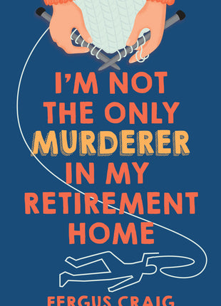 I'm Not the Only Murderer in My Retirement Home - Ingram