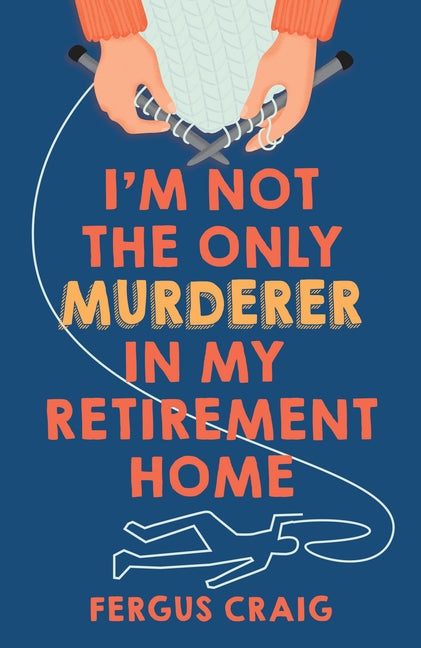 I'm Not the Only Murderer in My Retirement Home - Ingram