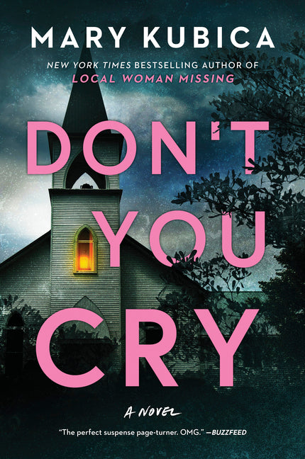 Don't You Cry: A Thrilling Suspense Novel from the Author of Local Woman Missing (First Time Trade) - Ingram