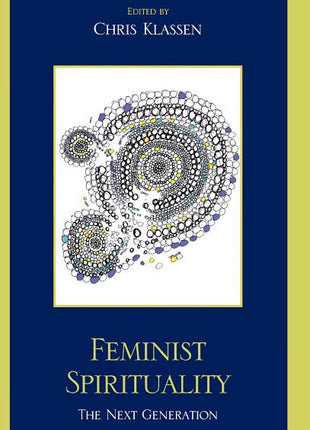Feminist Spirituality: The Next Generation - Ingram