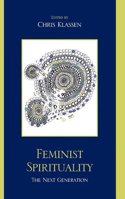 Feminist Spirituality: The Next Generation - Ingram