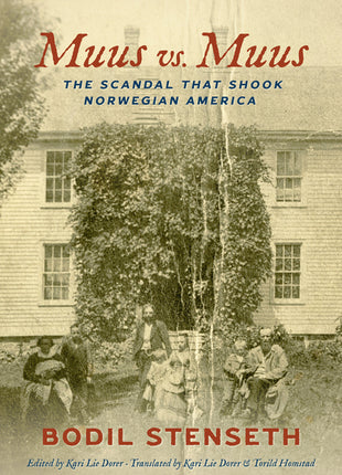 Muus vs. Muus: The Scandal That Shook Norwegian America - Ingram