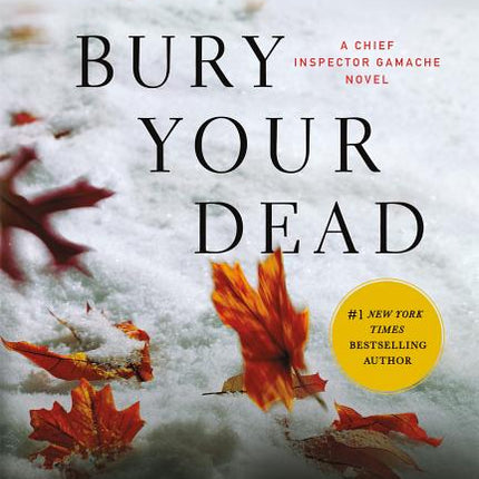 Bury Your Dead: A Chief Inspector Gamache Novel - Ingram