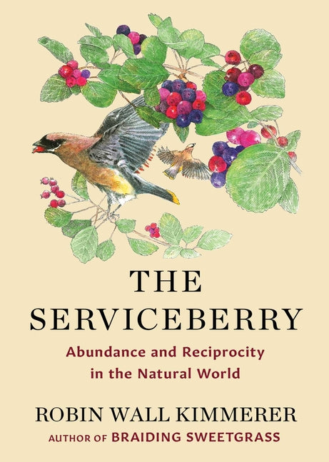 Serviceberry: Abundance and Reciprocity in the Natural World - Ingram