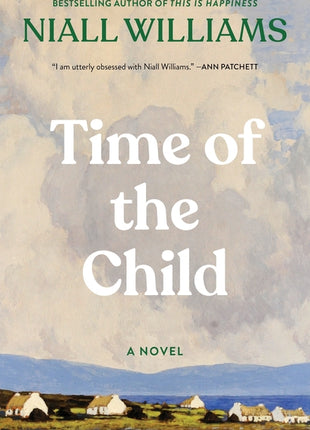 Time of the Child: Winner of the Kerry Group Irish Novel of the Year Award - Ingram