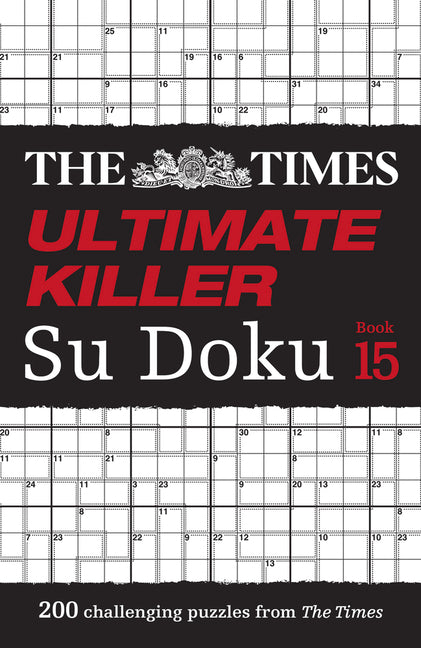 Times Ultimate Killer Su Doku Book 15: 200 of the Deadliest Su Doku Puzzles - Ingram
