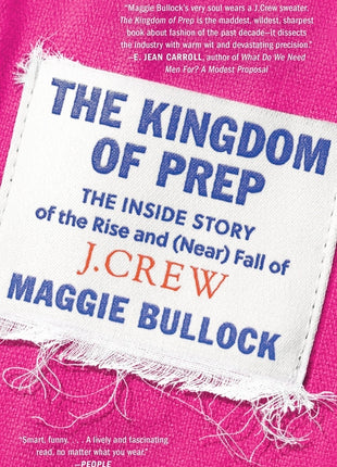 Kingdom of Prep: The Inside Story of the Rise and (Near) Fall of J.Crew - Ingram