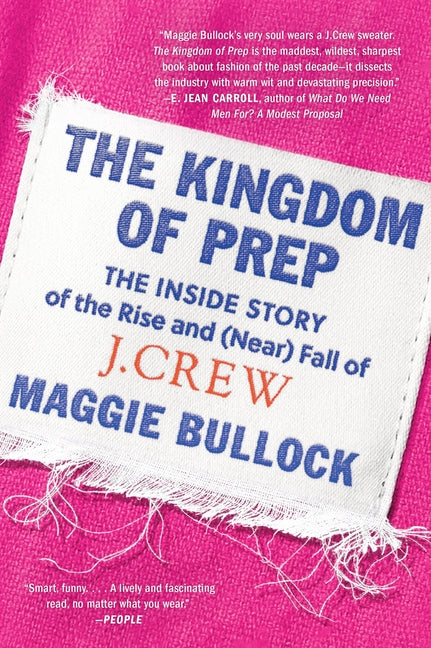 Kingdom of Prep: The Inside Story of the Rise and (Near) Fall of J.Crew - Ingram