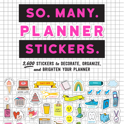 So. Many. Planner Stickers.: 2,600 Stickers to Decorate, Organize, and Brighten Your Planner - Ingram