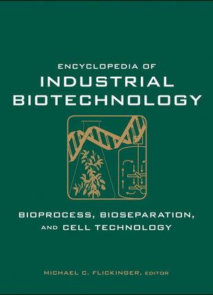 Encyclopedia of Industrial Biotechnology, 7 Volume Set: Bioprocess, Bioseparation, and Cell Technology (Volume Set) - Ingram