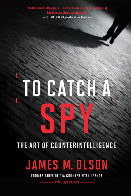 To Catch a Spy: The Art of Counterintelligence - Ingram