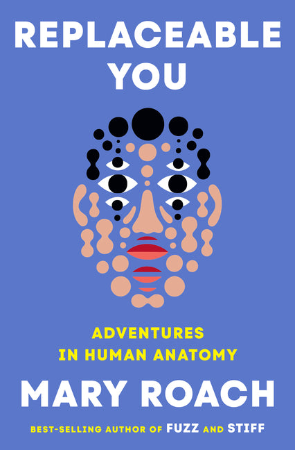 Replaceable You: Adventures in Human Anatomy - Ingram