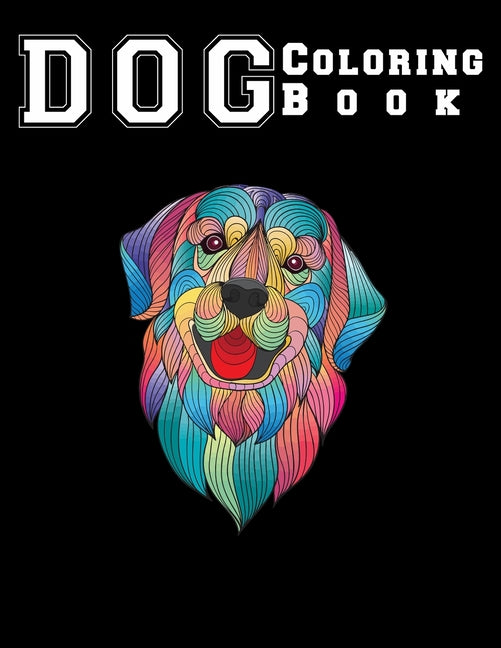 Dog Coloring Book: good dog coloring book for adults relaxation One Side Design 8.5x11" - Ingram