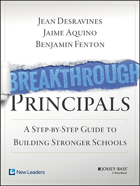 Breakthrough Principals: A Step-By-Step Guide to Building Stronger Schools - Ingram